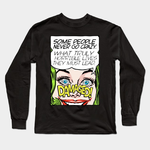 Never Go Crazy Long Sleeve T-Shirt by butcherbilly